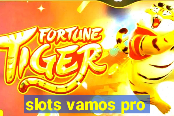 slots vamos pro